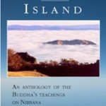 The Island - An Anthology of the Buddha’s Teachings on Nibbana 